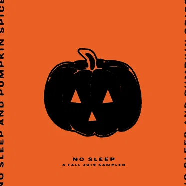 No Sleep and Pumpkin Spice: A Fall 2019 Sampler by Various Artists - album cover