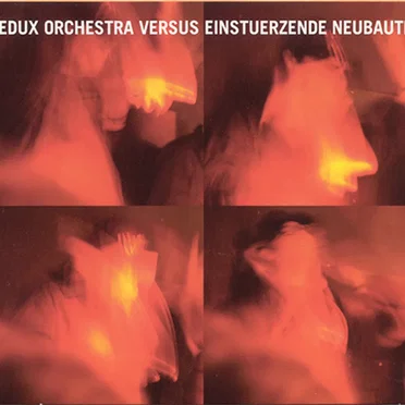 Redux Orchestra versus Einstürzende Neubauten