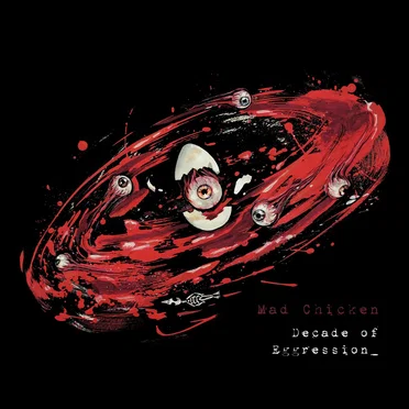 Decade of Eggression by Mad Chicken - album cover