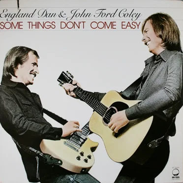 Some Things Don’t Come Easy by England Dan & John Ford Coley - album cover