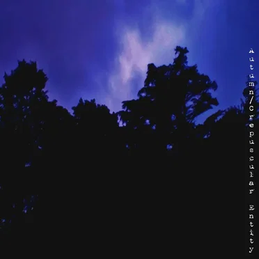 Autumn / Crepuscular Entity