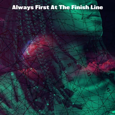 Always First At The Finish Line