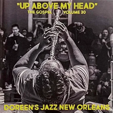 Volume XXX - Up Above My Head - The Gospel