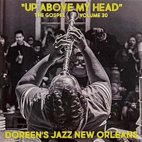Volume XXX - Up Above My Head - The Gospel