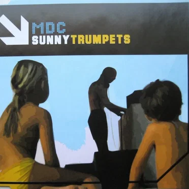 Sunny Trumpets by MDC - album cover