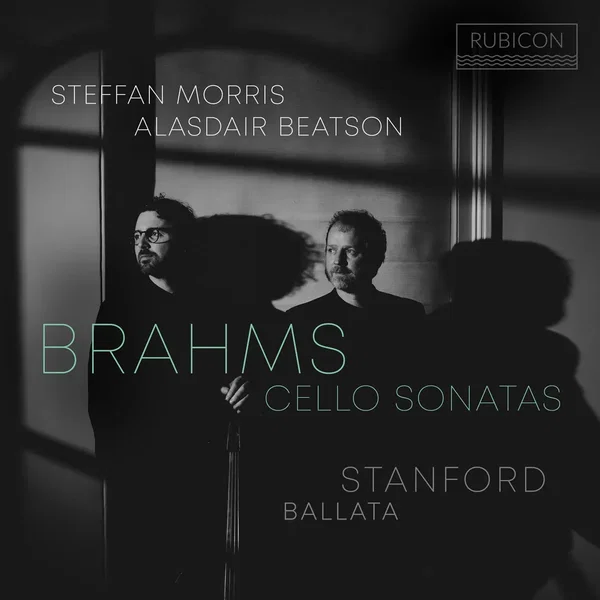 Brahms: Cello Sonatas / Stanford: Ballata