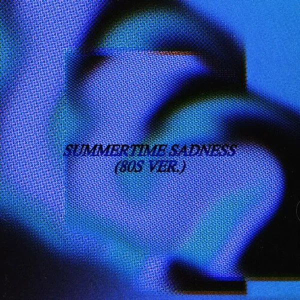 Summertime Sadness (80s ver.)