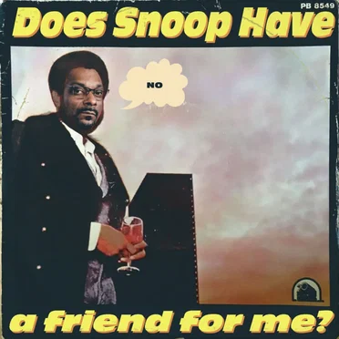 Does Snoop Have a Friend for Me?
