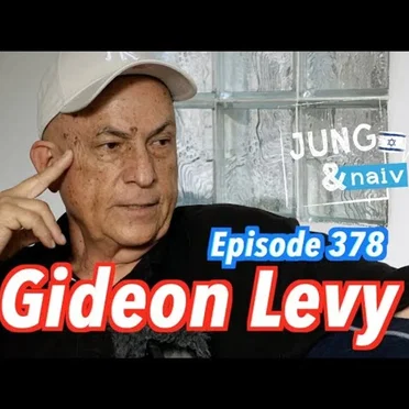Jung & Naiv #378, „Gideon Levy, israelischer Journalist über die Besatzung“ by Tilo Jung - album cover