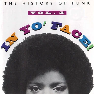 In Yo' Face! The History of Funk, Volume 3 by Various Artists - album cover