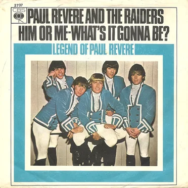 Him or Me – What’s It Gonna Be? / Legend of Paul Revere