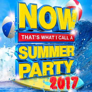 Now That’s What I Call a Summer Party 2017 by Various Artists - album cover