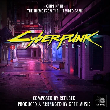 Chippin’ In (From “Cyberpunk 2077”)