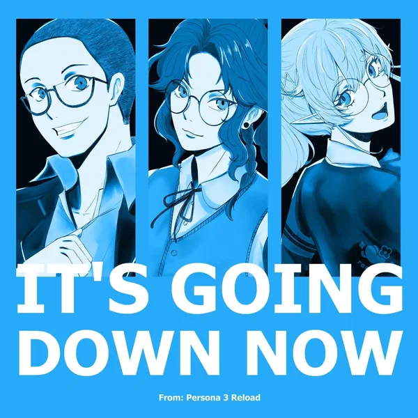 It's Going Down Now (From:"Persona 3 Reload")
