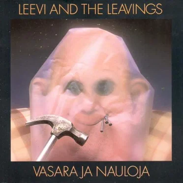 Vasara ja nauloja by Leevi and the Leavings - album cover