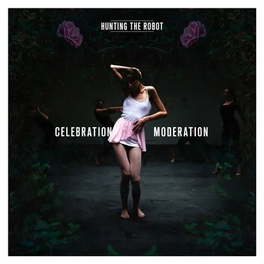 Celebration Moderation by Hunting the Robot - album cover