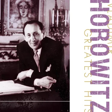 Vladimir Horowitz Greatest Hits