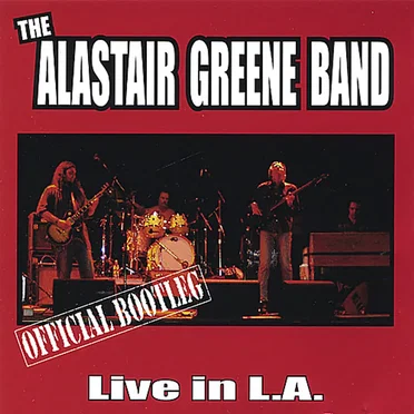 Live In L.A. (Official Bootleg) by Alastair Greene Band - album cover