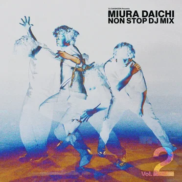 DJ DAISHIZEN Presents三浦大知 NON STOP DJ MIX Vol.2 by Daichi Miura - album cover