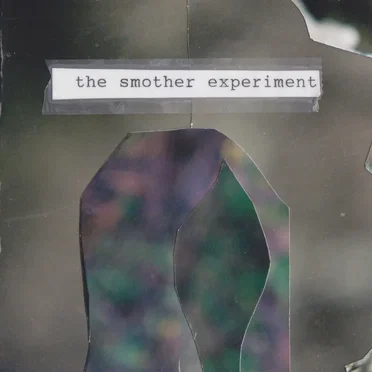 The Smother Experiment