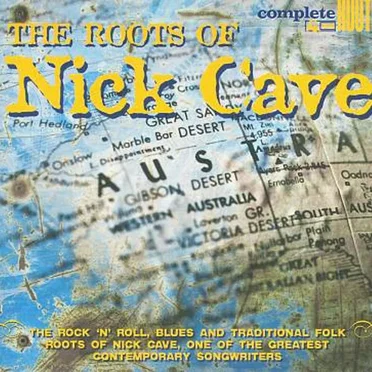 Complete Roots: The Roots of Nick Cave by Various Artists - album cover