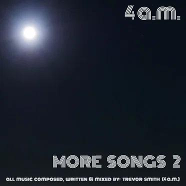 More Songs 2 by 4 A.M. - album cover