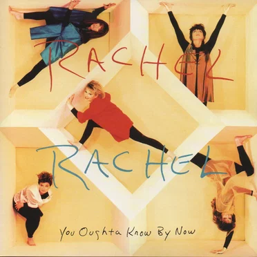 You Oughta Know By Now by Rachel Rachel - album cover