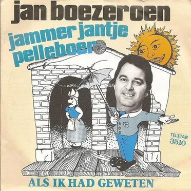 Jammer Jantje Pelleboer / Als ik had geweten