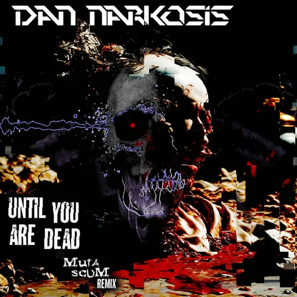 Until you are dead (Muta-Scum remix)