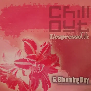 L'Espresso Café: Chill Out 2005, Volume 5. Blooming Day by Various Artists - album cover
