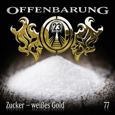 Offenbarung 23 77: Zucker - weißes Gold by Offenbarung 23 - album cover