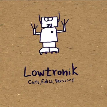 Cuts ,Edits, Versions by Lowtronik - album cover