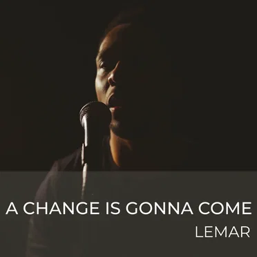 A Change Is Gonna Come
