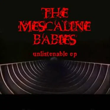 Unlistenable EP by The Mescaline Babies - album cover