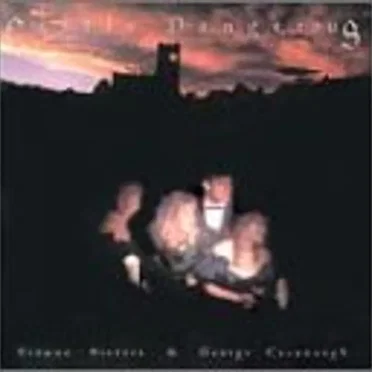 Castle Dangerous by The Browne Sisters and George Cavanaugh - album cover