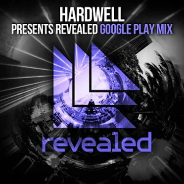 Hardwell presents Revealed - Google Play Mix