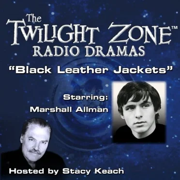 The Twilight Zone Radio Dramas, "Black Leather Jackets" by Earl Hamner, Jr. - album cover