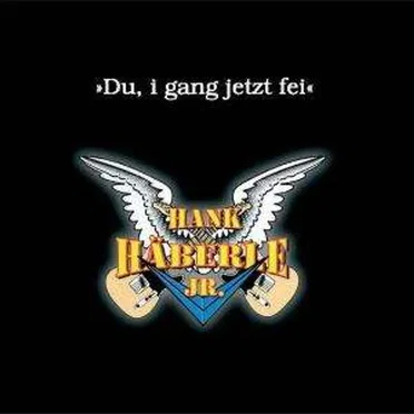 Du, i gang jetzt fei