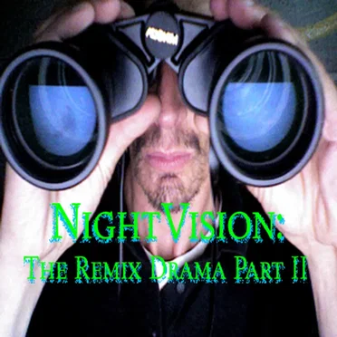 NightVision: The Remix Drama Part II