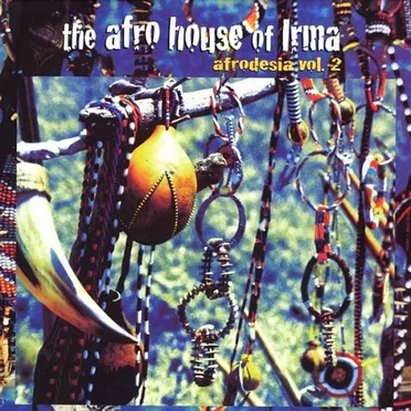 The Afro House Of Irma: Afrodesia, Volume 2 by Various Artists - album cover