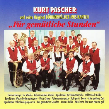 Für gemütliche Stunden by Kurt Pascher und seine Böhmerwälder Musikanten - album cover