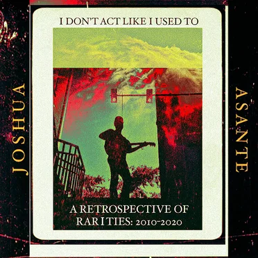 I Don't Act Like I Used To: A Retrospective Of Rarities