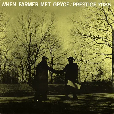 When Farmer Met Gryce