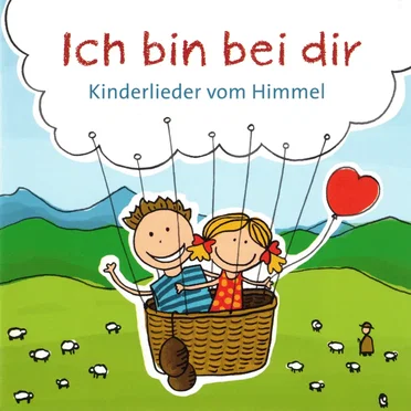 Ich bin bei dir: Kinderlieder vom Himmel by Various Artists - album cover