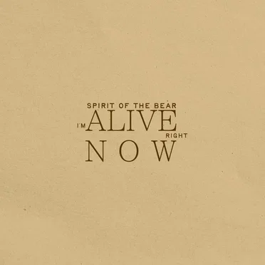 I'm Alive Right Now by Spirit of the Bear - album cover