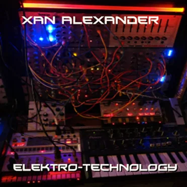Elektro-Technology by Xan Alexander - album cover