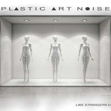 Like Strangers Do by Plastic Art Noise - album cover