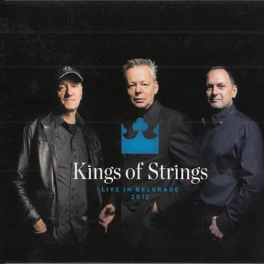Kings of Strings: Live in Belgrade 2012