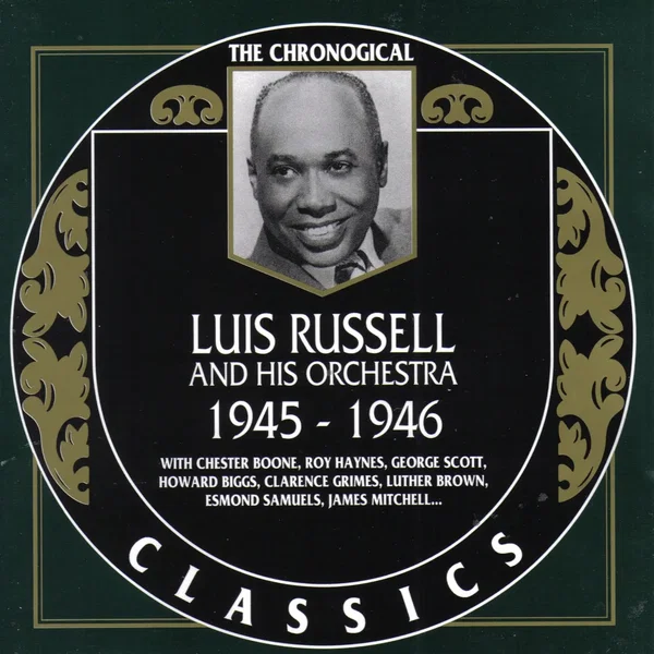 The Chronological Classics: Luis Russell and His Orchestra 1945-1946