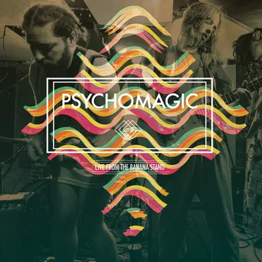 Live from the Banana Stand by Psychomagic - album cover